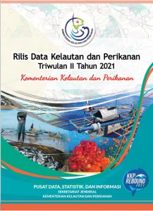 Rilis Data Kelautan dan Perikanan Triwulan II Tahun 2021