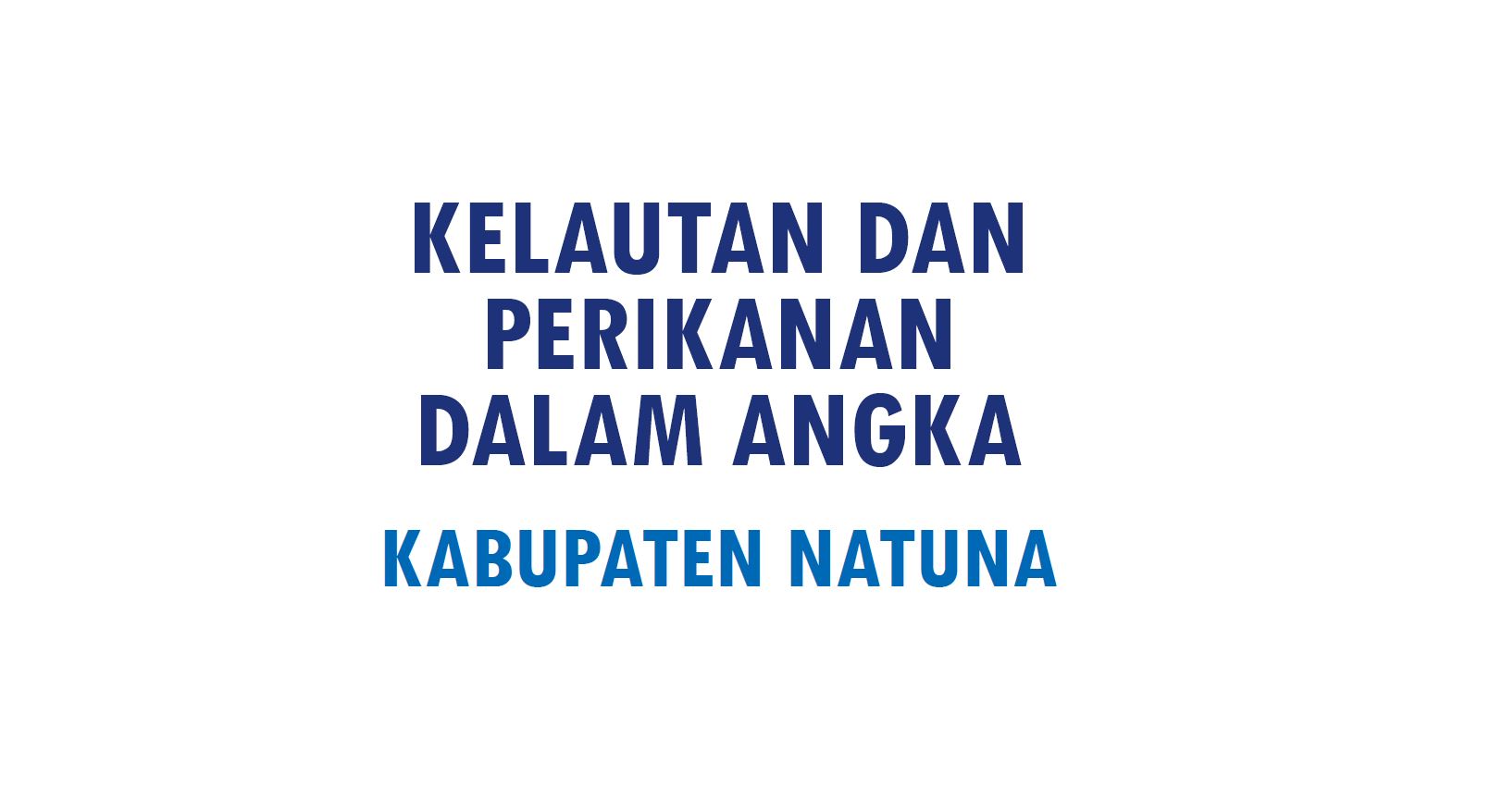 Kelautan dan Perikanan Dalam Angka 2015 Kabupaten Natuna